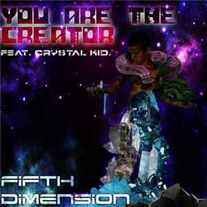 Fifth Dimension Feat. Crystal Kid. - You Are The Creator FLAC