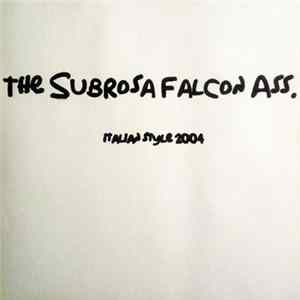 The Subrosa Falcon Ass. - Italian Style 2004 FLAC