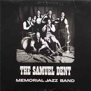 The Samuel Dent Memorial Jazz Band - The Samuel Dent Memorial Jazz Band FLAC