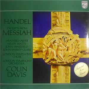 Handel : London Symphony Chorus, London Symphony Orchestra, Colin Davis, Heather Harper, Helen Watts, John Wakefield, John Shirley-Quirk - Excerpts From Messiah FLAC