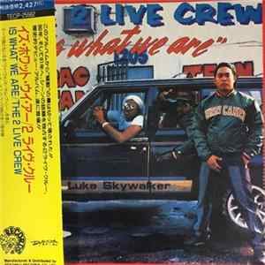 The 2 Live Crew - 2 Live Is What We Are FLAC