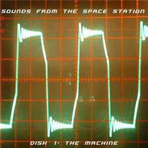 Music For Deaf People - Sounds From The Space Station - Disk 1: The Machine FLAC