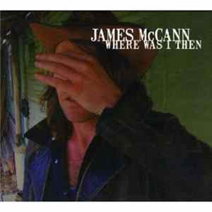 James McCann - Where Was I Then FLAC