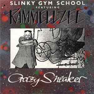 Slinky Gym School Featuring Rammellzee - Crazy Sneaker FLAC