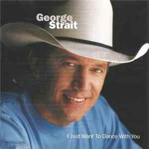 George Strait - I Just Want To Dance With You FLAC