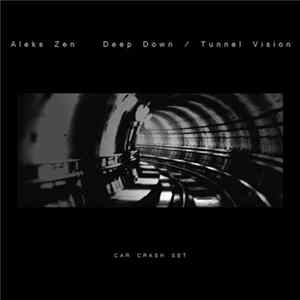 Aleks Zen - Deep Down / Tunnel Vision FLAC