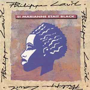 Philippe Lavil - Si Marianne Etait Black FLAC