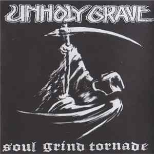 Unholy Grave - Soul Grind Tornade FLAC