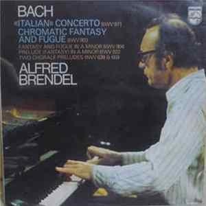 Bach / Alfred Brendel - "Italian" Concerto BWV 971 / Chromatic Fantasy And Fugue BWV 903 FLAC