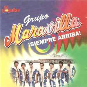 Grupo Maravilla - ¡Siempre Arriba! FLAC