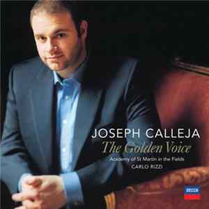 Joseph Calleja, Academy Of St. Martin In The Fields, Carlo Rizzi - The Golden Voice FLAC
