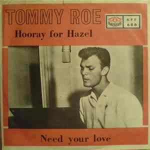 Tommy Roe - Hooray For Hazel / Need Your Love FLAC