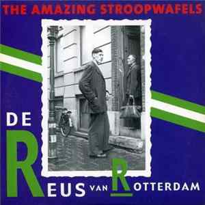 The Amazing Stroopwafels - De Reus Van Rotterdam FLAC