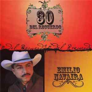 Emilio Navaira - 30 Del Recuerdo FLAC