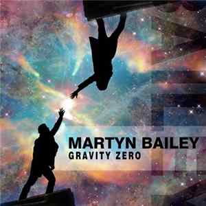 Martyn Bailey - Gravity Zero FLAC