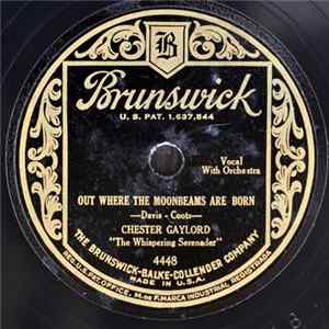 Chester Gaylord - Out Where The Moonbeams Are Born / Sing A Little Love Song FLAC