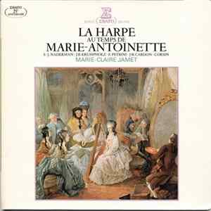 Marie-Claire Jamet, François Joseph Naderman, Francesco Petrini, Jean-Baptiste Cardon, Johann Baptist Krumpholtz - La Harpe Au Temps De Marie-Antoinette FLAC