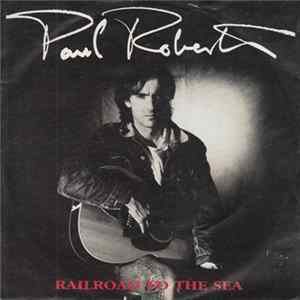 Paul Roberts - Railroad To The Sea FLAC