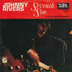 Johnny Rivers - Seventh Son / Un-Square Dance FLAC