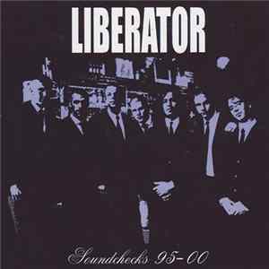 Liberator - Soundchecks 95-00 FLAC
