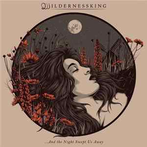Wildernessking - And The Night Swept Us Away / The Devil Within FLAC