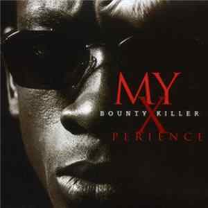 Bounty Killer - My Xperience FLAC