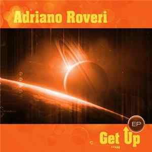 Adriano Roveri - Adriano Roveri - Get Up EP FLAC