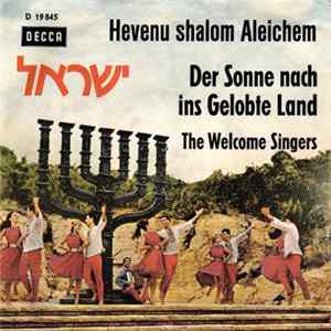 The Welcome Singers - Hevenu Shalom Aleichem / Der Sonne Nach Ins Gelobte Land FLAC