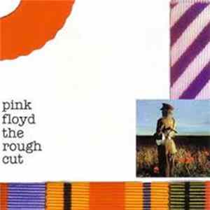 Pink Floyd - The Rough Cut FLAC
