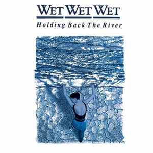 Wet Wet Wet - Holding Back The River FLAC