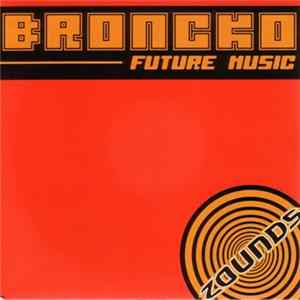 Broncko - Future Music FLAC