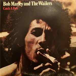 Bob Marley & The Wailers - Catch A Fire FLAC
