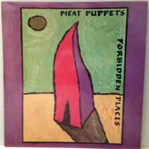 Meat Puppets - Forbidden Places FLAC