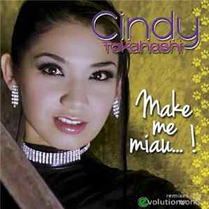 Cindy Takahashi - Make Me Miau... ! (Evolution Works Remixes) FLAC