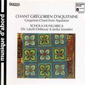 Schola Hungarica / László Dobszay, Janka Szendrei - Chant Grégorien D'Aquitaine FLAC