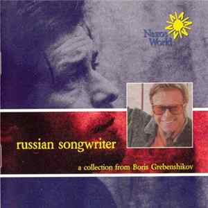 Boris Grebenshikov - Russian Songwriter • A Collection From Boris Grebenshikov FLAC