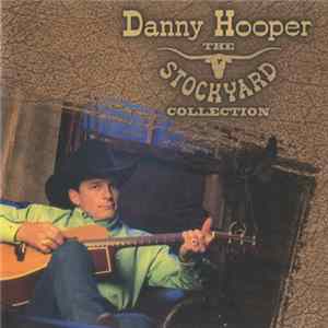 Danny Hooper - The Stockyard Collection FLAC