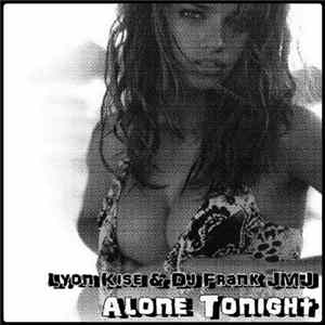Lyon Kise, Dj Frank JMJ - Alone Tonight FLAC