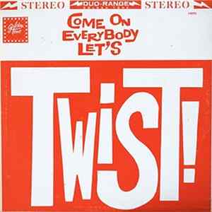 Steven Garrick And His Party Twisters - Come On Everybody Let's Twist! FLAC