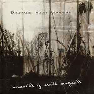Wrestling With Angels - Prepare Your Goodbye FLAC