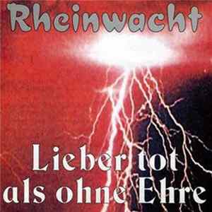 Rheinwacht - Lieber Tot Als Ohne Ehre FLAC