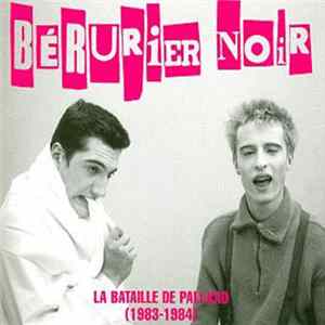 Bérurier Noir - La Bataille De Pali-Kao (1983-1984) FLAC