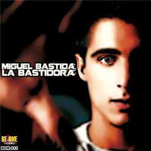 Miguel Bastida - La Bastidora FLAC
