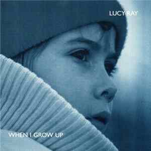 Lucy Ray - When I Grow Up FLAC