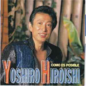 Yoshiro Hiroishi - Como Es Posible FLAC