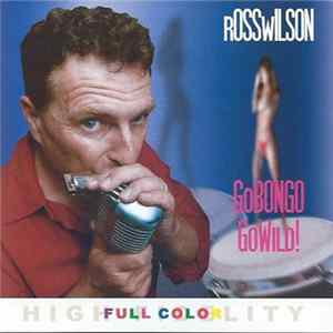 Ross Wilson - Go Bongo Go Wild! FLAC