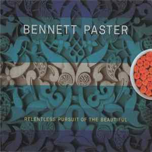 Bennett Paster - Relentless Pursuit Of The Beautiful FLAC