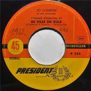 Jo Courtin Et Son Ensemble - De Ville En Ville / Jojo De St-Amand FLAC