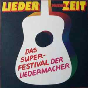 Various - Lieder Unserer Zeit - Das Super-Festival Der Liedermacher FLAC