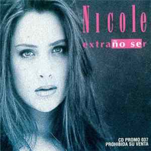 Nicole - Extraño Ser FLAC